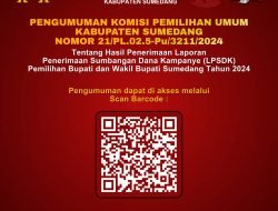 KPU Sumedang Umumkan Penerimaan Sumbangan Dana Kampanye (LPSDK)